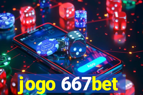 jogo 667bet